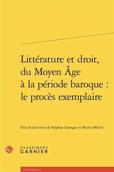 Littérature et droit, du Moyen Age à la période baroque : le procès exemplaire