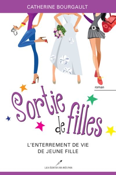 Sortie de filles. Vol. 2. L'enterrement de vie de jeune fille