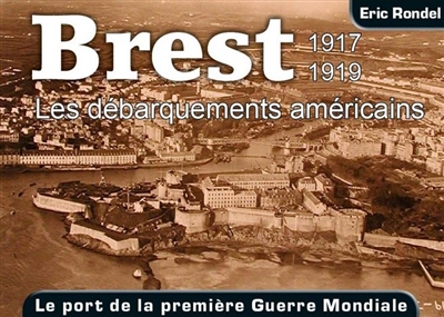 Brest, 1917-1919 : les débarquements américains
