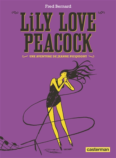 Une aventure de Jeanne Picquigny. Lily Love Peacock