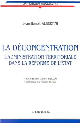 La déconcentration : l'administration territoriale dans la réforme de l'Etat
