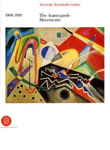Art of the Twentieth Century Vol 1 : 1900-1919 The Avant-garde Movements