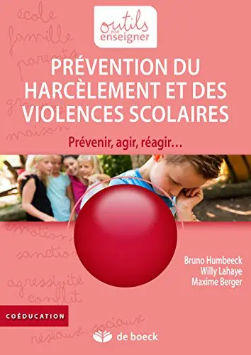 Prévention du harcèlement et des violences scolaires : prévenir, agir, réagir...