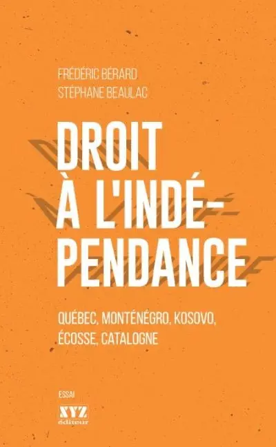 Droit à l'indépendance : Québec, Monténégro, Kosovo, Ecosse, Catalogne