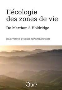 L'écologie des zones de vie : de Merriam à Holdridge L'écologie des zones de vie : de Merriam à Holdridge