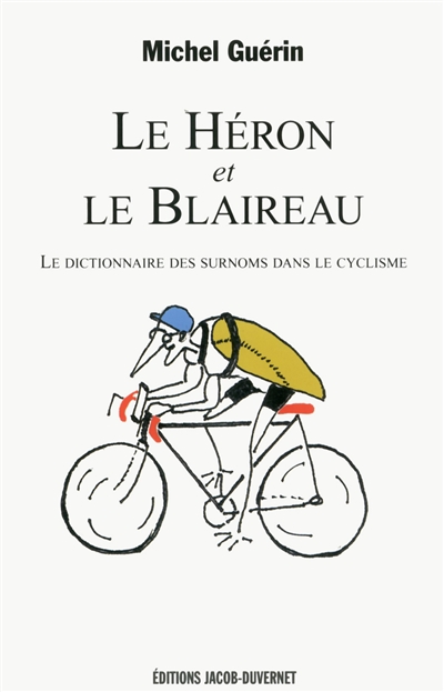 Le Héron et le Blaireau : le dictionnaire des surnoms dans le cyclisme