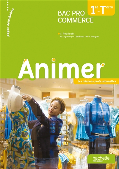 Animer : bac pro commerce, 1re, terminale