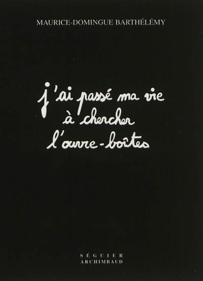 J'ai passé ma vie à chercher l'ouvre-boîtes