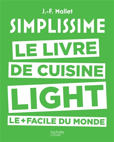 Simplissime : le livre de cuisine light le + facile du monde : des recettes légères lues en un coup d'oeil, réalisées en un tour de main