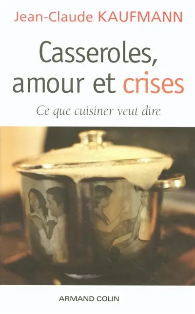 Casseroles, amour et crises : ce que cuisiner veut dire