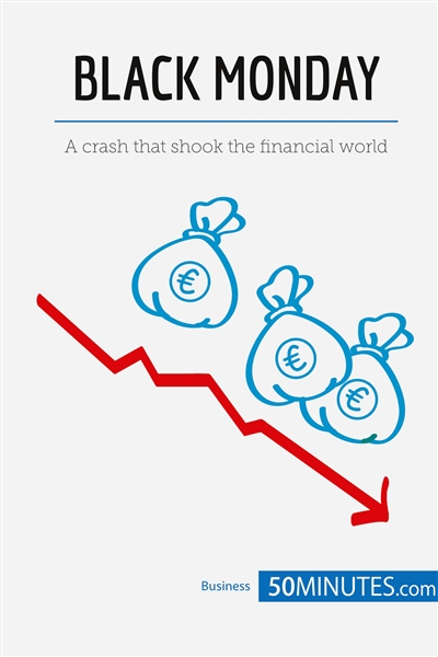Black Monday : A crash that shook the financial world