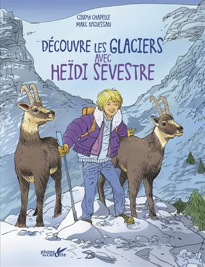 Découvre les glaciers avec Heïdi Sevestre