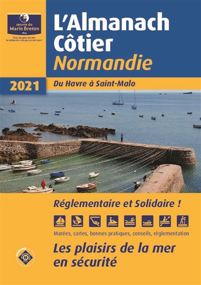 L'almanach côtier Normandie 2021 : du Havre à Saint-Malo : les plaisirs de la mer en sécurité