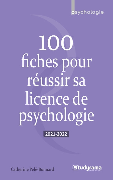 100 fiches pour réussir sa licence de psychologie : 2021-2022
