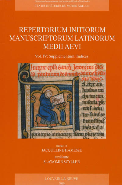 Repertorium initiorum manuscriptorum latinorum medii aevi. Vol. 4. Supplementum, indices