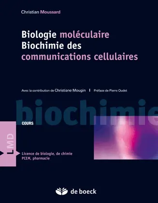Biologie moléculaire, biochimie des communications cellulaires