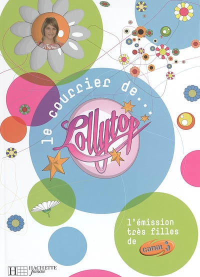 Le courrier de... Lollytop, l'émission très filles de Canal J
