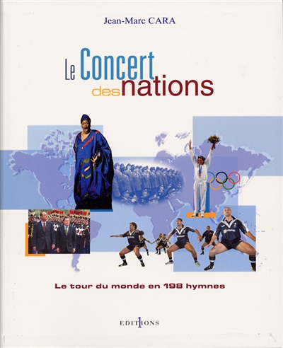 Le concert des nations : le tour du monde en 198 hymnes