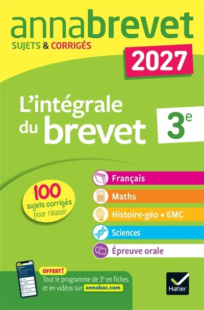 L'intégrale du brevet 3e : toutes les matières des épreuves écrites et l'épreuve orale : 2027