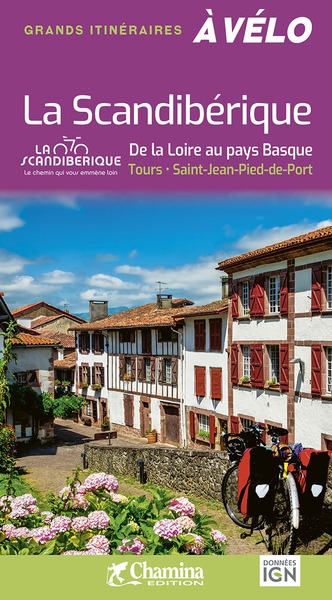 La Scandibérique : de la Loire au Pays basque : Tours, Saint-Jean-Pied-de-Port