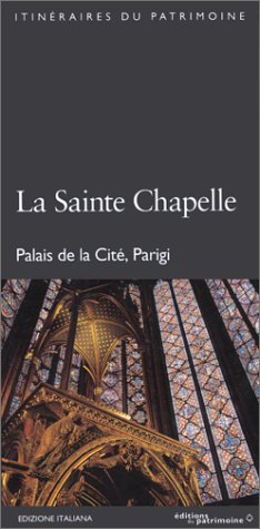 La Sainte-Chapelle : Palais de la Cité, Parigi