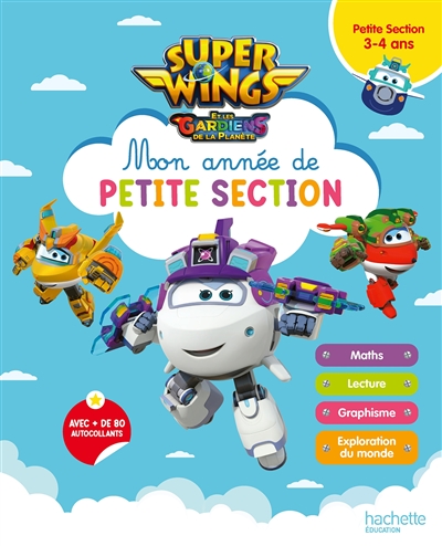 Super Wings et les gardiens de la planète : mon année de petite section, 3-4 ans