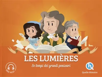 Les Lumières : le temps des grands penseurs Les Lumières : le temps des grands penseurs