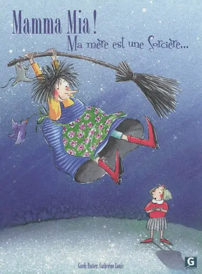 Mamma mia !. Ma mère est une sorcière...