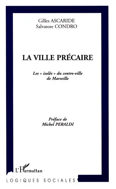 La ville précaire : les isolés du centre-ville de Marseille