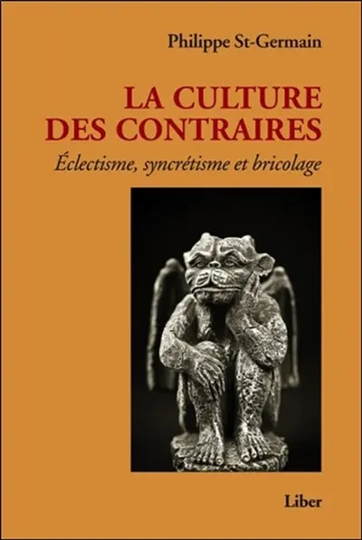 La culture des contraires : éclectisme, syncrétisme et bricolage