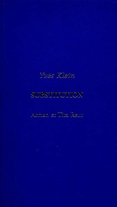 Substitution : entretien apocryphe d'Yves Klein