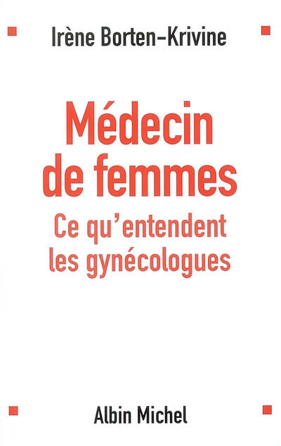 Médecin de femmes : ce qu'entendent les gynécologues