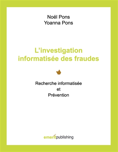 L’investigation informatisée des fraudes : Recherche informatisée et Prévention