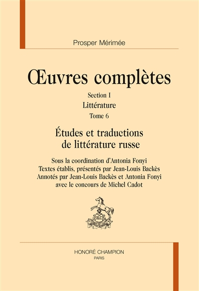 Oeuvres complètes. Vol. 1. Littérature. Vol. 6. Etudes et traductions de littérature russe