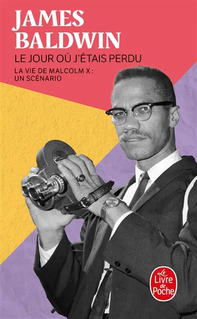 Le jour où j'étais perdu : la vie de Malcolm X : un scénario