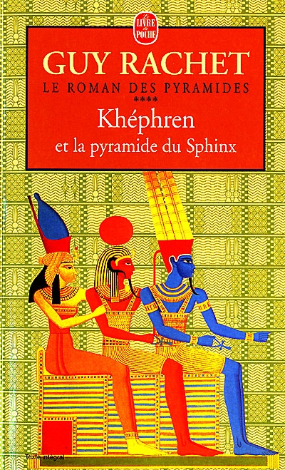 Le roman des pyramides. Vol. 4. Képhren et la pyramide du sphinx