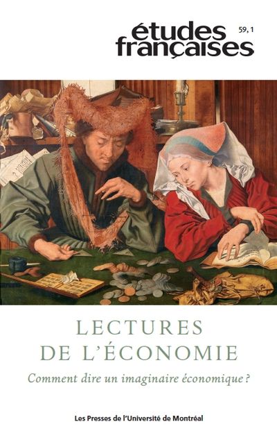 Études françaises. Vol. 59, no 1, 2023. Lectures de l'économie : comment dire un imaginaire économique ?