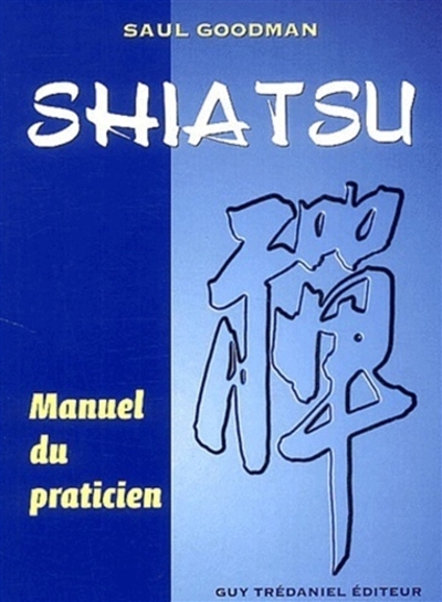 Shiatsu : manuel du pratiquant