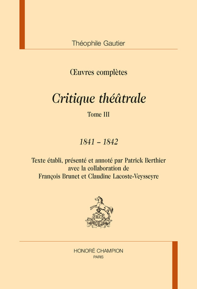 Oeuvres complètes. Section VI : critique théâtrale. Vol. 3. 1841-1842