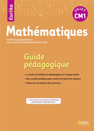 Eurêka, mathématiques CM1, cycle 3 : guide pédagogique : conforme aux programmes et aux repères annuels de progression 2019