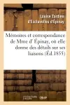 Mémoires et correspondance de Mme d' Epinay, où elle donne des détails sur ses liaisons (Ed.1855)