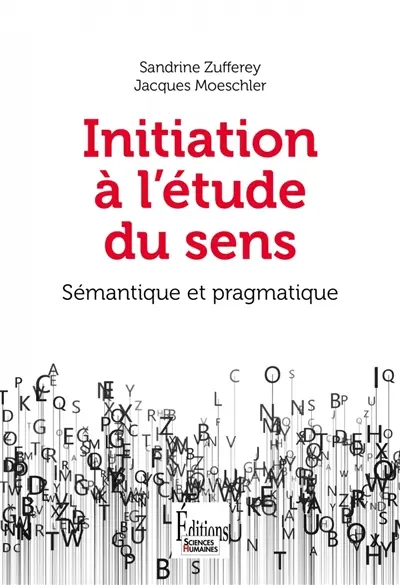 Initiation à l'étude du sens : sémantique et pragmatique