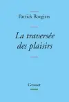 La traversée des plaisirs : escapade littéraire