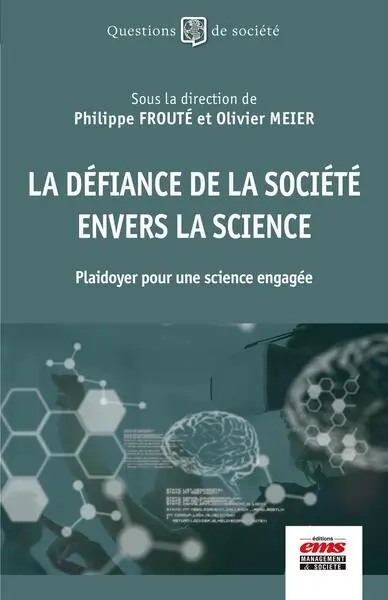 La défiance de la société envers les sciences : plaidoyer pour une science engagée