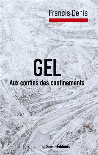 Gel : aux confins des confinements