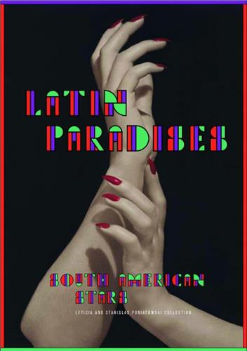 Latin paradises : South American stars : Leticia and Stanislas Poniatowski collection