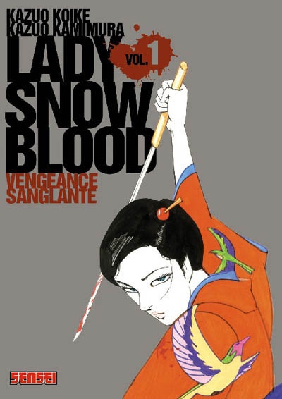 Lady Snowblood. Vol. 1. Vengeance sanglante