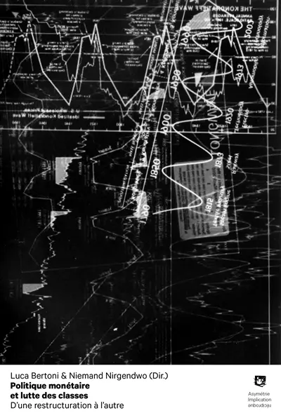 Politique monétaire et lutte des classes : d'une restructuration à l'autre