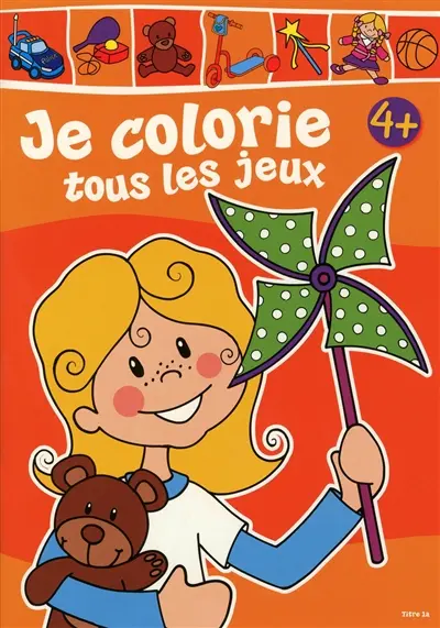 Je colorie tous les jeux. Vol. 1