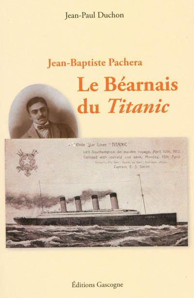 Jean-Baptiste Pachera : le Béarnais du Titanic